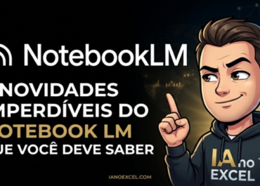 3 Novidades Imperdíveis do NotebookLM que Você Precisa Saber para Dominar a Produtividade